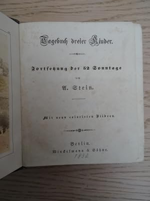 Imagen del vendedor de Tagebuch dreier Kinder. Fortsetzung der 52 Sonntage. Berlin, Winckelmann, (1852). 412 S. Mit 9 kolor. Lithographien von T. Hosemann. 12. Schlichter Lwd. d. Zt. mit goldgeprg. RTitel (etw. bestoen). a la venta por Antiquariat Daniel Schramm e.K.