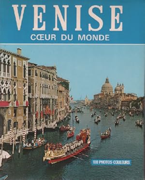 Imagen del vendedor de Venise coeur du monde / 100 photos couleurs a la venta por librairie philippe arnaiz