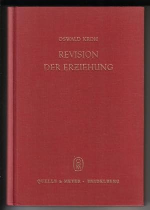 Revision der Erziehung. 3. unveränderte Auflage 1957. Inhalt u.a.: Die Lage der Erziehung in der ...