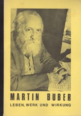 Imagen del vendedor de Martin Buber: Leben, Werk, Wirkung. Ansprachen und Vortrge anlsslich der Ausstellung in Heilbronn vom 9. Mrz bis 30. April 1980. Heilbronner Vortrge, Heft 11. a la venta por Galerie Joy Versandantiquariat  UG (haftungsbeschrnkt)