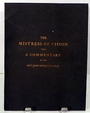 Bild des Verkäufers für The Mistress Of Vision by Francis Thompson Together With A Commentary By The Rev. John O'Connor S.T.P. And With A Preface By Father Vincent McNabb. O.P. zum Verkauf von Royoung Bookseller, Inc. ABAA