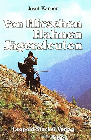 Von Hirschen, Hahnen, Jägersleuten.