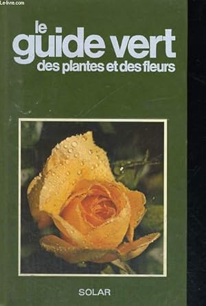 Imagen del vendedor de LE GUIDE VERT DES PLANTES ET DES FLEURS. a la venta por Le-Livre