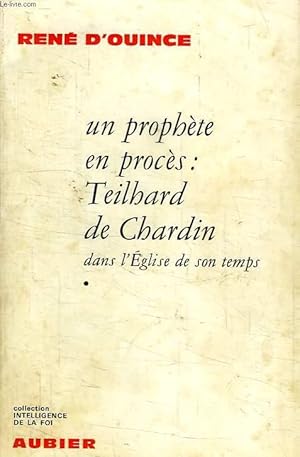 Seller image for UN PROPHETE EN PROCES: TEILHARD DE CHARDIN DANS L'EGLISE DE SON TEMPS for sale by Le-Livre