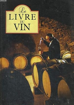 Bild des Verkufers fr LE LIVRE DU VIN. zum Verkauf von Le-Livre