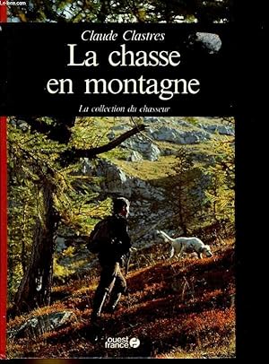 Image du vendeur pour LA CHASSE EN MONTAGNE mis en vente par Le-Livre