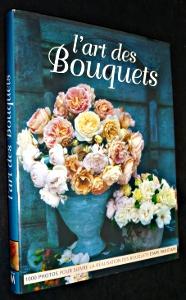 Seller image for L'art des bouquets. Nouvelles ides de dcoration florale for sale by Abraxas-libris