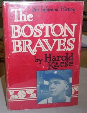 Seller image for The Boston Braves, An Informal History for sale by Derringer Books, Member ABAA