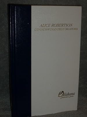 Seller image for Alice Robertson; Congresswoman From Oklahoma for sale by Books by White/Walnut Valley Books