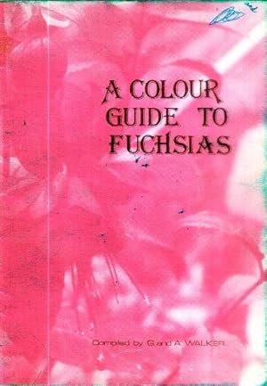 A Colour Guide to Fuchsias; Also, Second Colour Guide, Third Colour Guide, Fourth Colour Guide