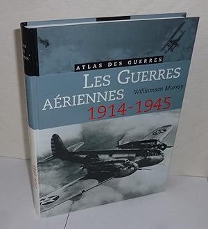 Atlas des guerres aériennes 1914-1945. Paris. France Loisirs. 2000.