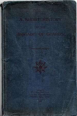 Imagen del vendedor de A Short History of The Brigade of Guards a la venta por *bibliosophy*