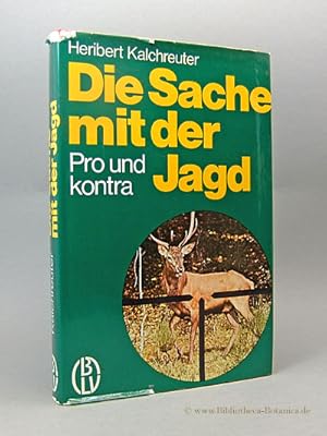 Bild des Verkufers fr Die Sache mit der Jagd. Pro und kontra. zum Verkauf von Bibliotheca Botanica