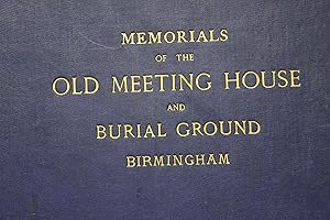 Memorials of the old Meeting House and burial ground, Birmingham