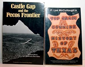 Two Books On Early Texas: "Top Grain Cowhide: History of Texas" & "Castle Gap and the Pecos Front...