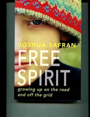 Bild des Verkufers fr Free Spirit: Growing Up On the Road and Off the Grid zum Verkauf von Orca Knowledge Systems, Inc.