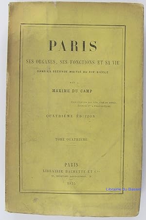 Paris ses organes, ses fonctions et sa vie dans le seconde moitié du XIXe siècle, Tome quatrième