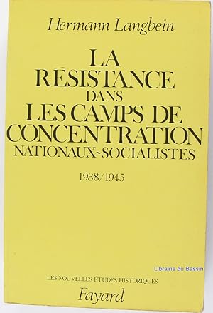 Image du vendeur pour La rsistance dans les camps de concentration nationaux-socialistes 1938-1945 mis en vente par Librairie du Bassin