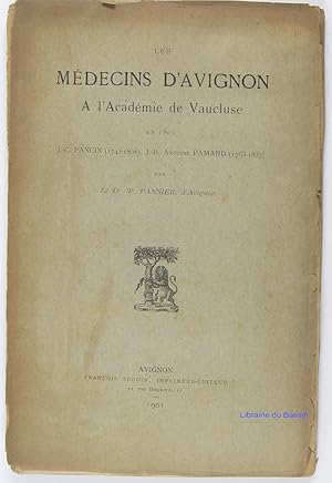 Seller image for Les mdecins d'Avignon  l'Acadmie de Vaucluse en 1801 for sale by Librairie du Bassin
