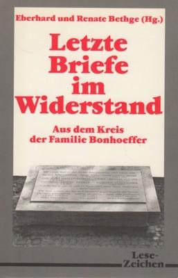 Letzte Briefe im Widerstand : aus d. Kreis d. Familie Bonhoeffer. Lese-Zeichen.