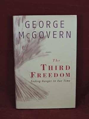 The Third Freedom; Ending Hunger In Our Time