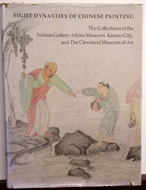 Image du vendeur pour EIGHT DYNASTIES OF CHINESE PAINTINGS: The Collections of the Nelson Gallery-Atkins Museum, Kansas City, and Cleveland Museum of Art mis en vente par RON RAMSWICK BOOKS, IOBA