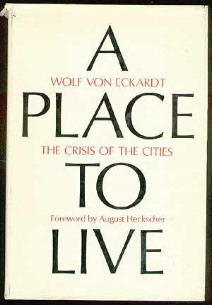 Seller image for A Place to Live: the Crisis of the Cities for sale by Between the Covers-Rare Books, Inc. ABAA