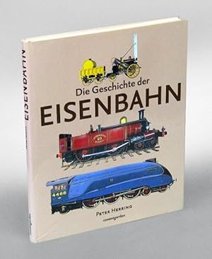 Bild des Verkufers fr Die Geschichte der Eisenbahn. zum Verkauf von Antiquariat An der Rott Oswald Eigl