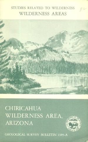 Mineral Resources of the Chiricahua Wilderness Area, Cochise County, Arizona