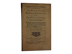 Some Considerations Concerning the Publick Funds, the Publick Revenues and the Annual Supplies Gr...
