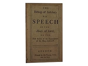 The Bishop of Salisbury His Speech in the House of Lords, on the First Article of the Impeachment...