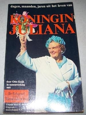 Imagen del vendedor de Dagen, Maanden, Jaren Uit Het Leven Van Koningin Juliana a la venta por Easy Chair Books