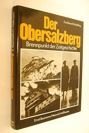 Image du vendeur pour Der Obersalzberg: Brennpunkt d. Zeitgeschichte. Ferdinand Schaffing; Ernst Baumann; Heinrich Hoffmann mis en vente par Antiquariat Biebusch