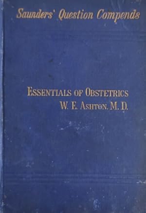 Seller image for Essentials of Obstetrics arranged in the form of Questions and Answers. Prepared especially for Students of Medicine. for sale by FIRENZELIBRI SRL