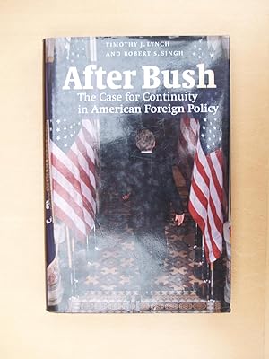 Imagen del vendedor de After Bush: The Case for Continuity in American Foreign Policy a la venta por Terry Blowfield