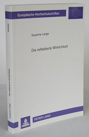 Die reflektierte Wirklichkeit Deutsche und lateinamerikanische Gegenwartsliteratur im Vergleich a...