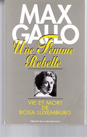 Seller image for Une femme rebelle : vie et mort de rosa luxembourg for sale by librairie philippe arnaiz