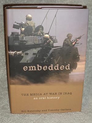Seller image for Embedded; The Media at War in Iraq; An Oral History for sale by Books by White/Walnut Valley Books