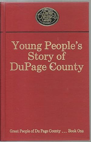 Seller image for Young People's Story of DuPage County - Great People of Du Page County.Book One for sale by Sabra Books