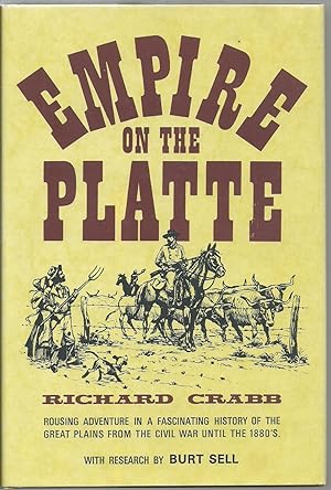 Seller image for Empire on The Platte: Rousing adventure in a fascinating history of the Great Plains from the civil war until the 1880's. for sale by Sabra Books