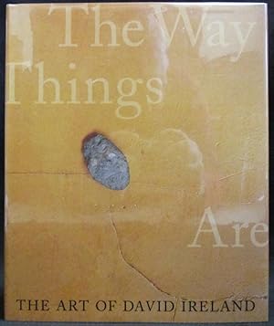 Seller image for The Way Things Are: The Art of David Ireland for sale by Exquisite Corpse Booksellers