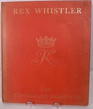 Seller image for Rex Whistler The Konigsmark Drawings; Reproduced in facsimile in Sepia and Colour With an introduction, and the story in brief, derived from A.E.W. Mason's novel for sale by Royoung Bookseller, Inc. ABAA