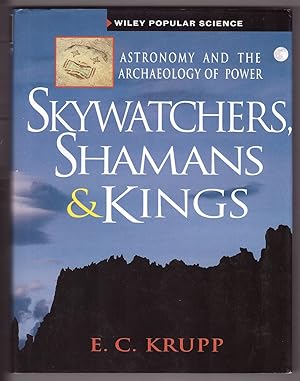 Skywatchers, Shamans & Kings Astronomy and the Archaeology of Power