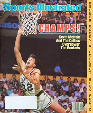 Sports Illustrated Magazine, June 16, 1986: Vol 64, No. 24 : Champs! Kevin McHale And The Celtics...