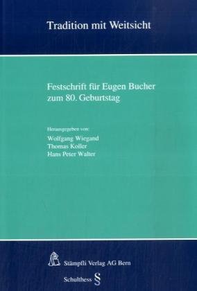 Tradition mit Weitsicht: Festschrift für Eugen Bucher zum 80. Geburtstag