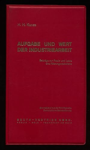 Aufgabe und Wert der Industriearbeit : Beiträge zur Praxis und Lehre des Führungsverhaltens.