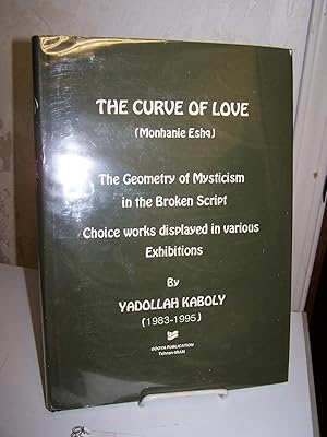 The Curve of Love (Monhanie Eshq): The Geometry of Mysticism in the Broken Script.