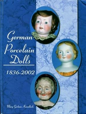 German Porcelain Dolls, 1836 - 2002