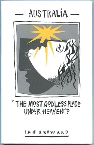 Immagine del venditore per Australia : The Most Godless Place Under Heaven? venduto da Lost and Found Books