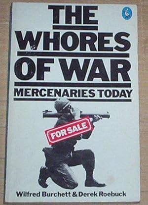 Imagen del vendedor de The Whores Of War. Mercenaries today. a la venta por Thylacine Fine Books